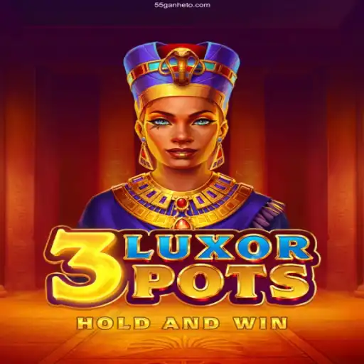 Experience the Thrill of 3LuxorPots at 55GANHE Cassino Online